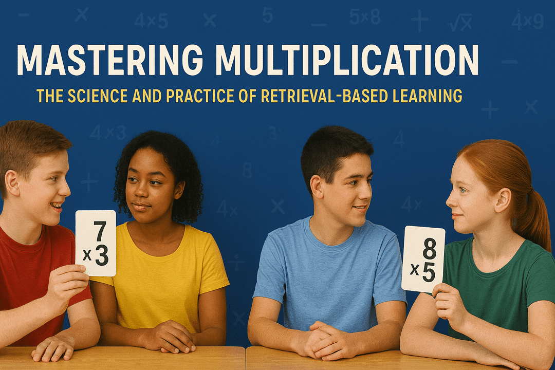 Mastering Multiplication: The Science and Practice of Retrieval-Based Learning - Learning-Focused