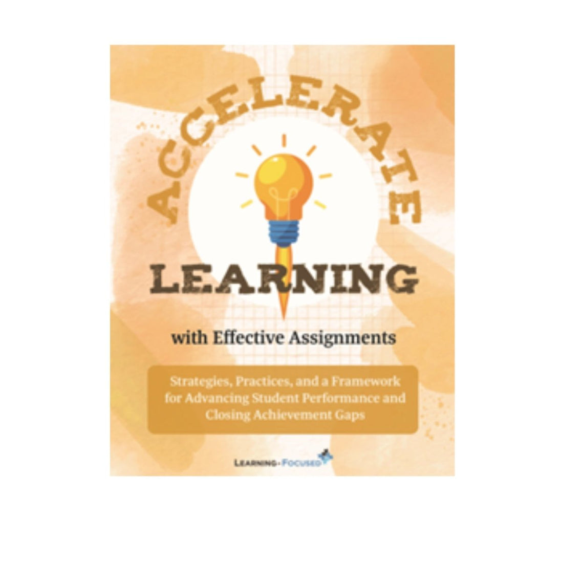 Accelerate Learning with Effective Assignments - Learning - Focused Store