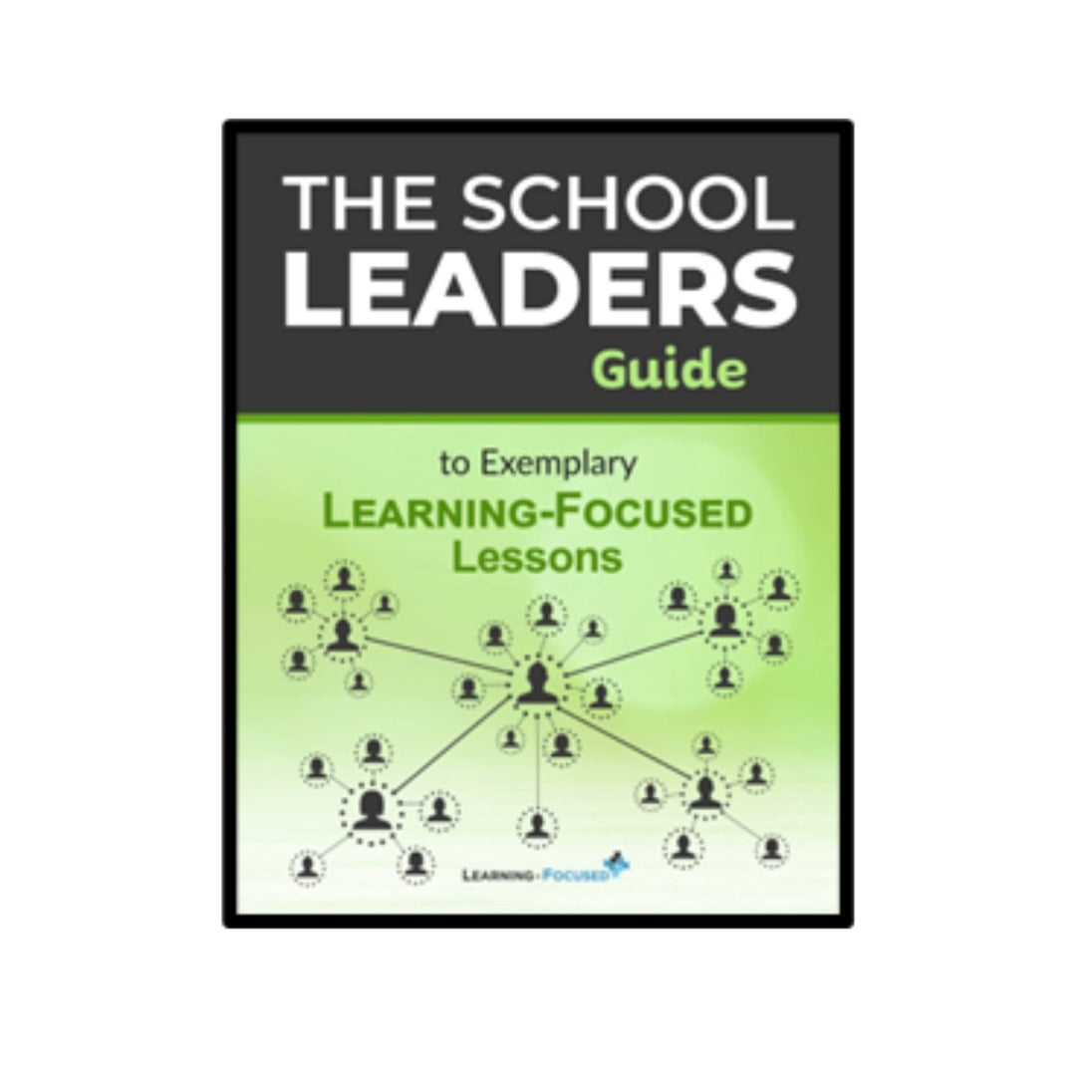 The Leaders Guide to Exemplary Lessons - Learning - Focused Store