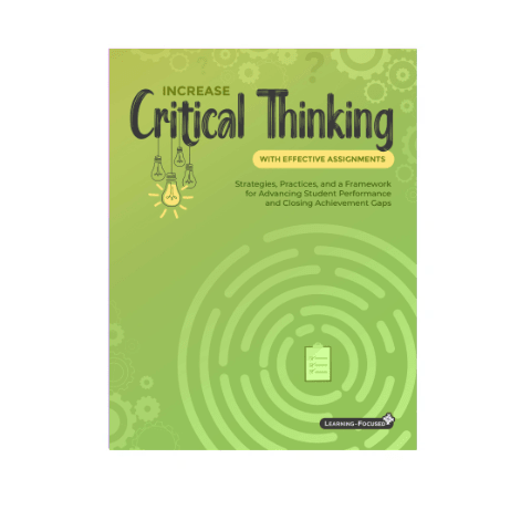 Increase Critical Thinking with Effective Assignments - Learning - Focused