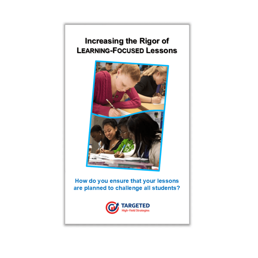 Increasing the Rigor of Learning - Focused Lessons - Learning - Focused