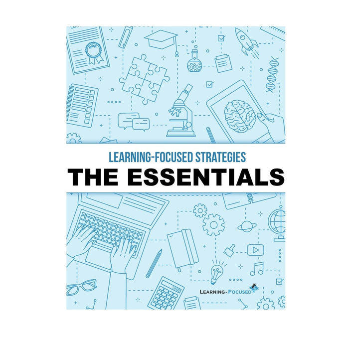Learning-Focused Strategies: The Essentials